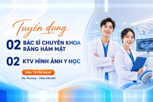 Tuyển dụng Bác sĩ Răng Hàm Mặt và KTV Hình ảnh Y học 2026 - Nha khoa Hân Đào