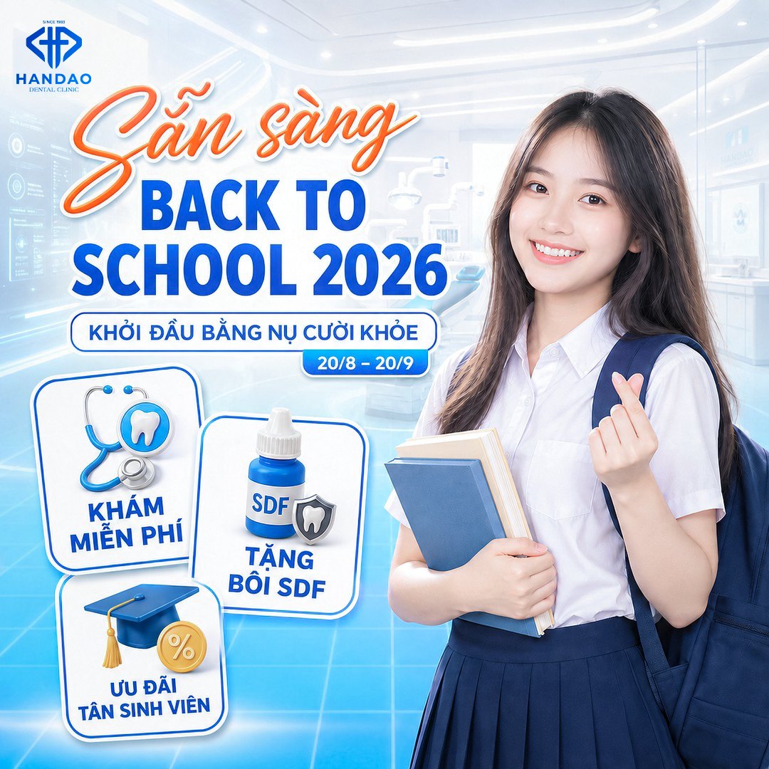 Back to School 2026 - Khám miễn phí, tặng bôi SDF, ưu đãi tân sinh viên - Nha khoa Hân Đào