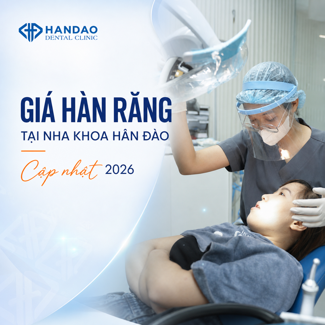 Bảng giá hàn răng tại Nha khoa Hân Đào 2026