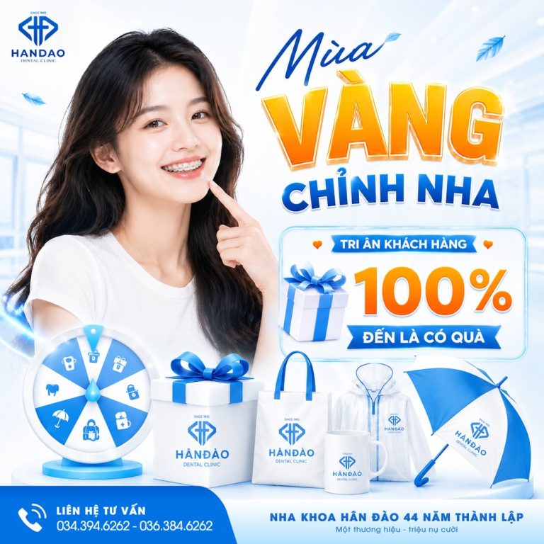 Mùa vàng chỉnh nha - Nha khoa Hân Đào tri ân khách hàng, đến là có quà