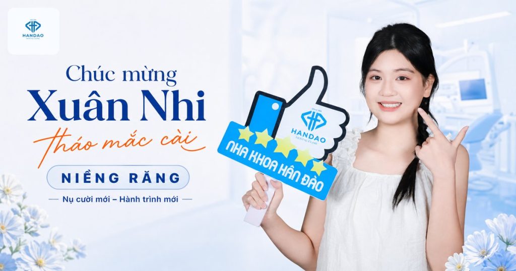 Niềng răng tuổi dậy thì - chúc mừng Xuân Nhi tháo mắc cài tại Nha khoa Hân Đào